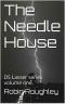 [DS Lasser 01] • The Needle House · DS Lasser Series Volume One. (The Lasser Series Book 1)